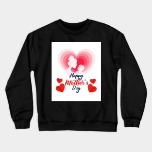 Happy Mother Day Crewneck Sweatshirt